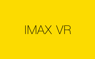 IMAX VR-营销策划方案行业大数据搜索引擎